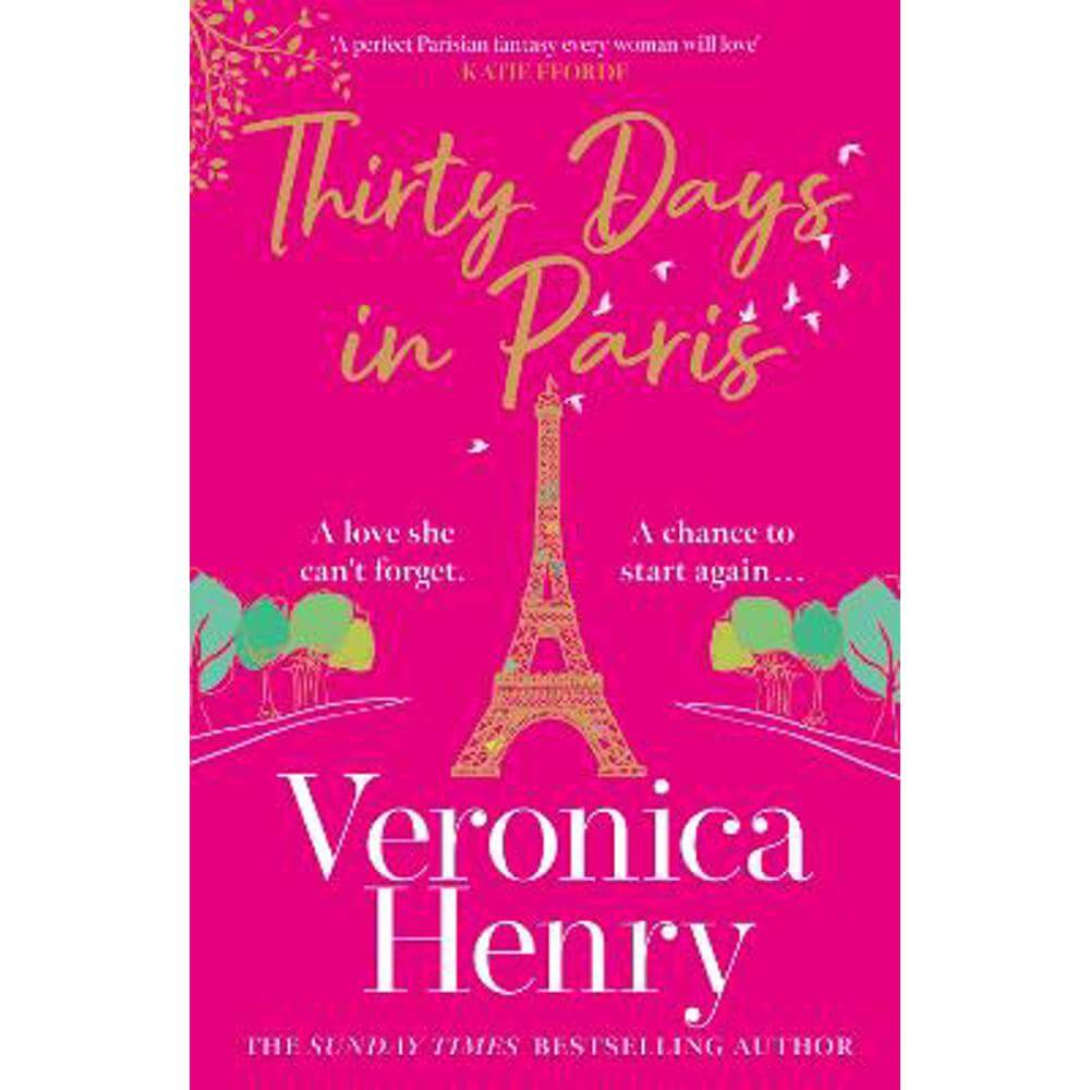 Thirty Days in Paris: The gorgeously escapist, romantic and uplifting new novel from the Sunday Times bestselling author (Paperback) - Veronica Henry